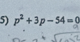 p^2+3p-54=0