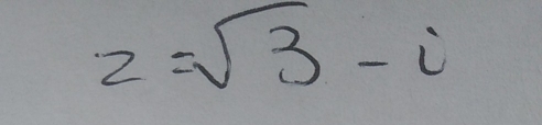 z=sqrt(3)-i