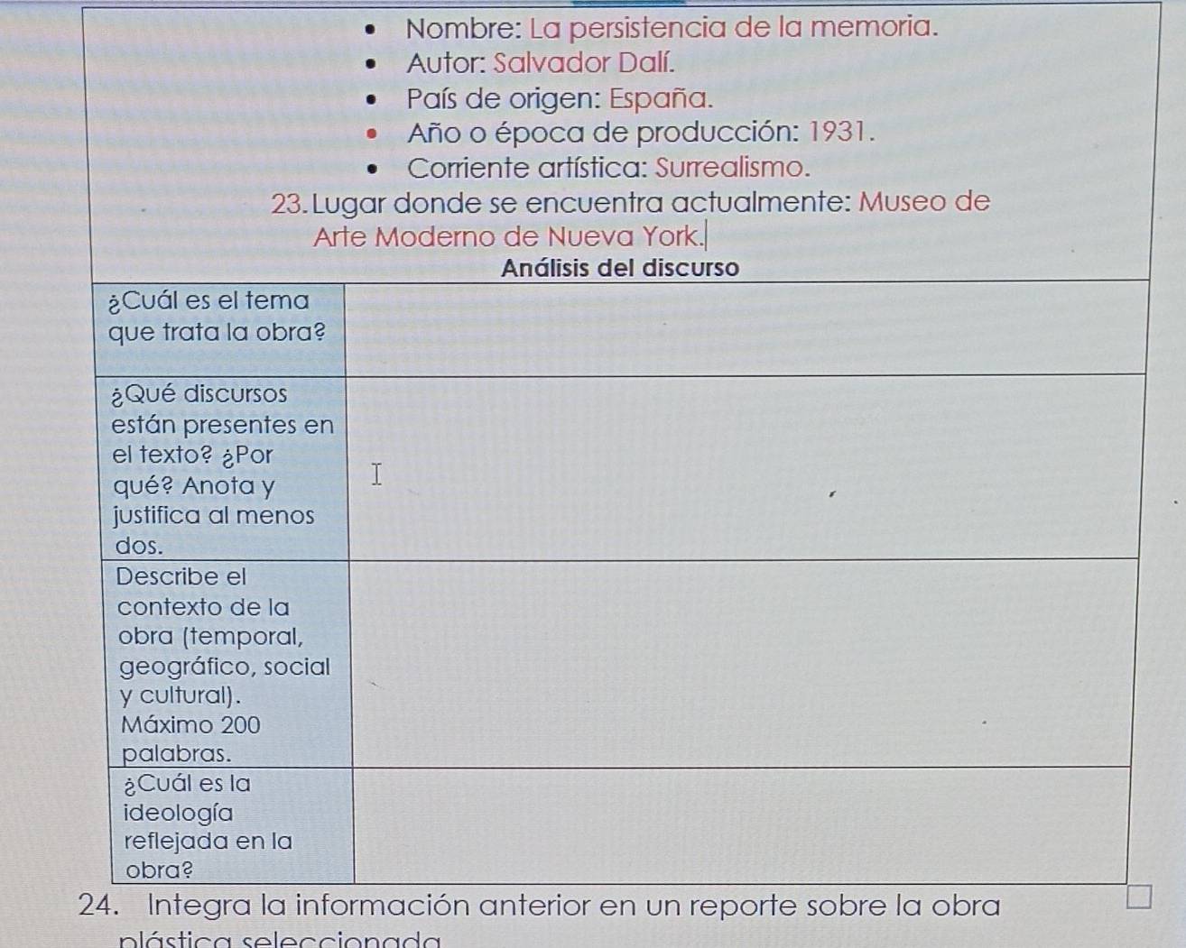 Nombre: La persistencia de la memoria. 
24. Integra la información anterior en un reporte sobre la obra 
plástica seleccionada