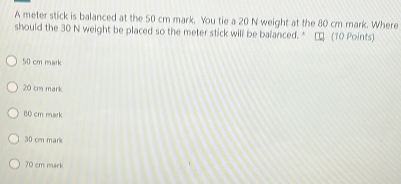 Solved: A meter stick is balanced at the 50 cm mark. You tie a 20 N ...