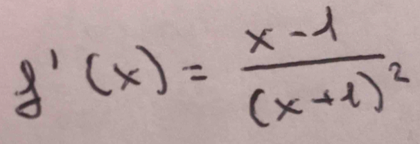 f'(x)=frac x-1(x+1)^2