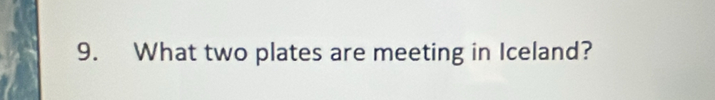 What two plates are meeting in Iceland?