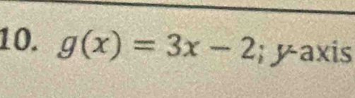 g(x)=3x-2; yaxis