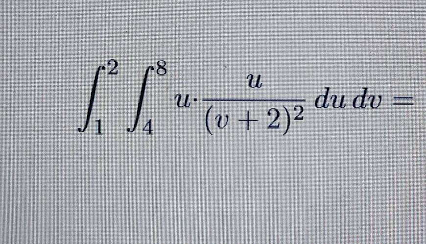 ∈t _1^(2∈t _4^8u· frac u)(v+2)^2dudv=