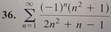 sumlimits _(n=1)^(∈fty)frac (-1)^n(n^2+1)2n^2+n-1