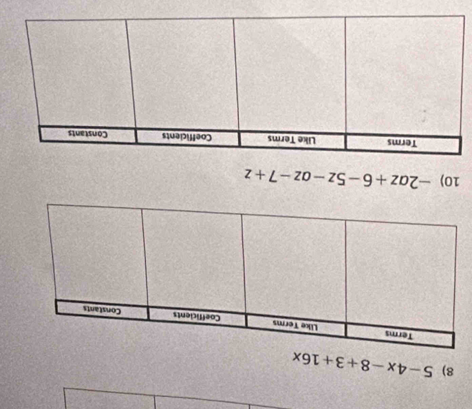 5-4x-8+3+16x
10) -2az+6-5z-az-7+z