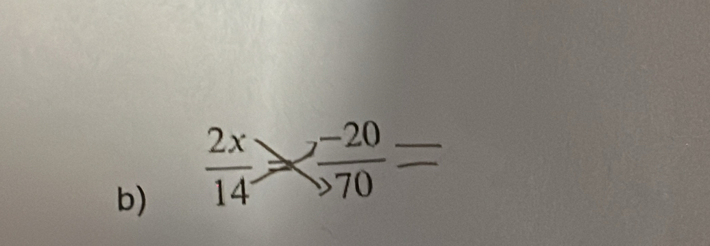  2x/14 > (-20)/>70 