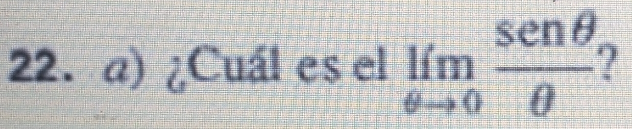 Resuelto:¿Cuáles el limlimits _θ to 0 sen θ /θ