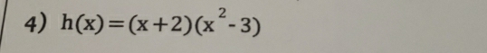 h(x)=(x+2)(x^2-3)