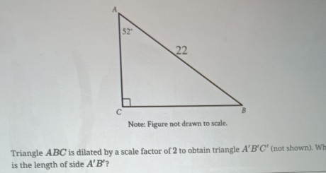 Triangle ABC is dilated by a scale factor of 2 to obtain triangle A'B'C' (not shown). Wh
is the length of side A'B' ?