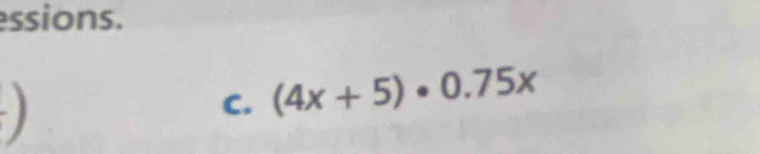 essions. 

C. (4x+5)· 0.75x