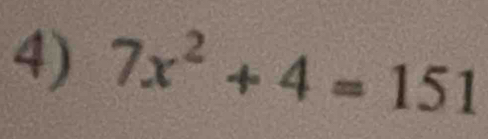 7x^2+4=151