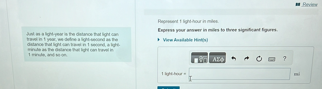 Solved: Review Represent 1 light- hour in miles. Express your answer in ...