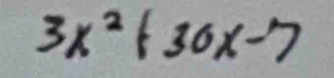 3x^2+30x-7