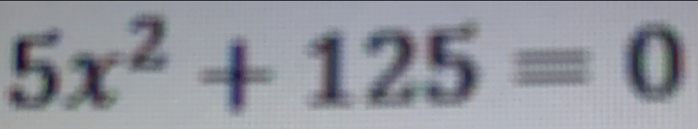 5x^2+125=0