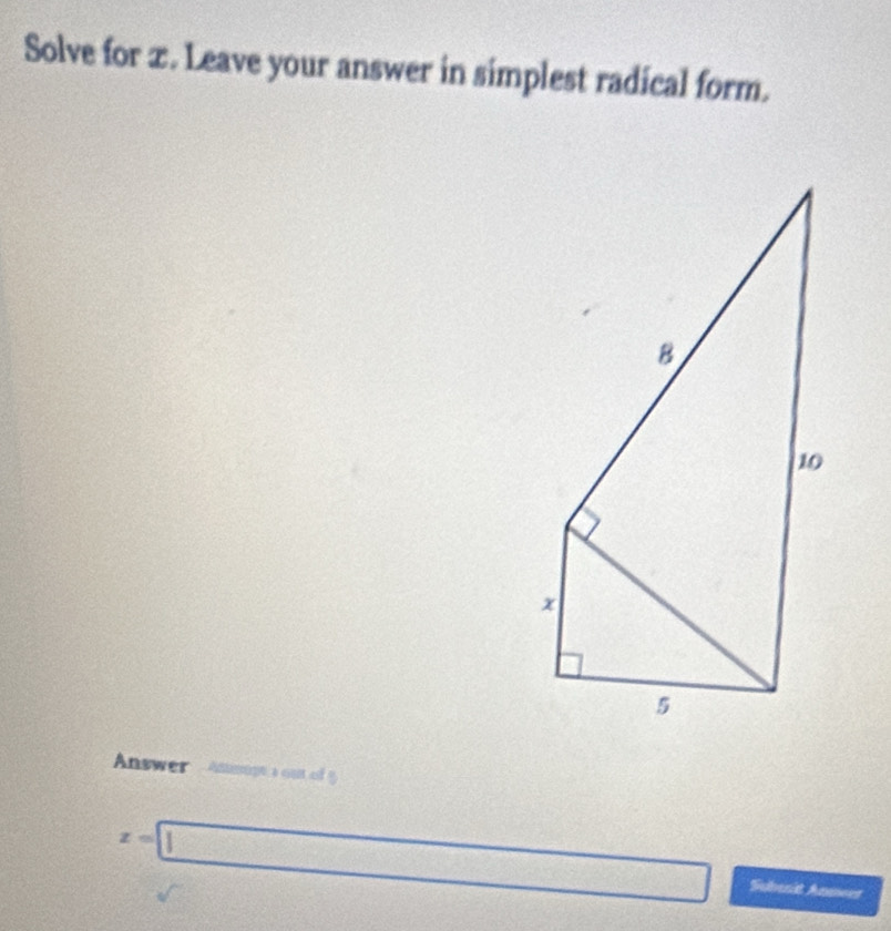 Solve for x. Leave your answer in simplest radical form. 
Answer Amn a o of 2
x=□ Suherit Anmeer