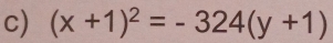 (x+1)^2=-324(y+1)