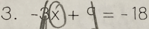 -3(x)+9= =-18