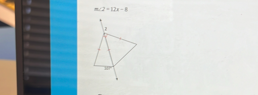 m∠ 2=12x-8
2
107°