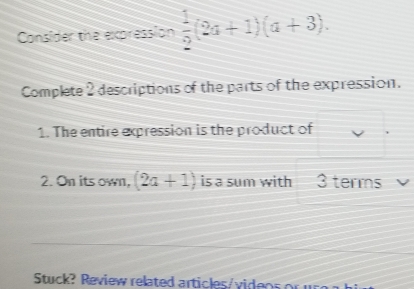 Solved: Consider the expression 1/2 (2a+1)(a+3). Complete 2 ...
