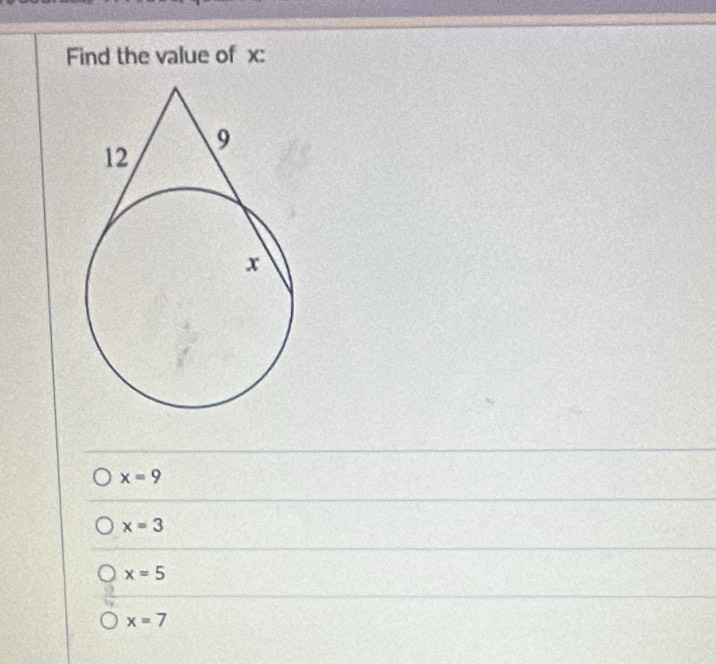 Find the value of x :
x=9
x=3
x=5
x=7