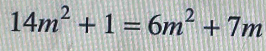 14m^2+1=6m^2+7m