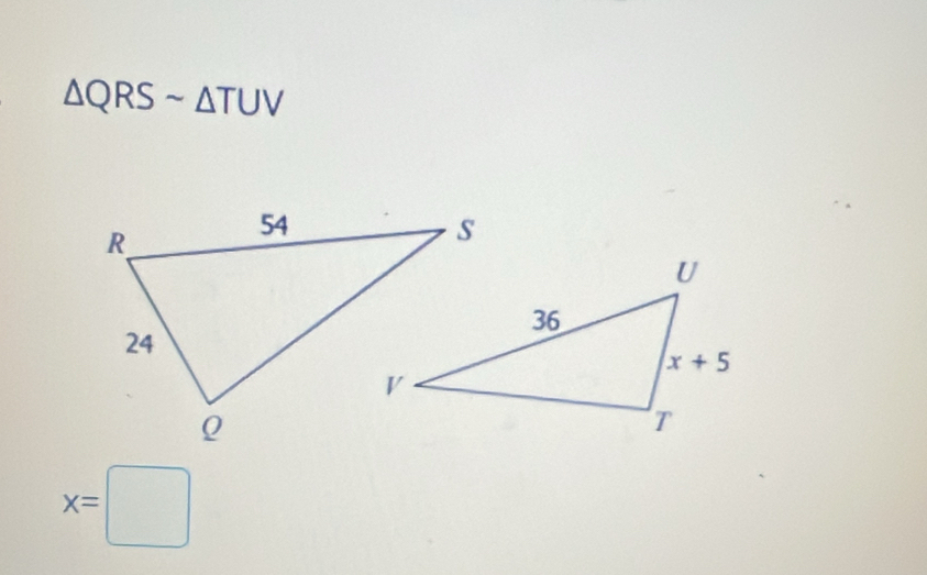 △ QRSsim △ TUV
x=□