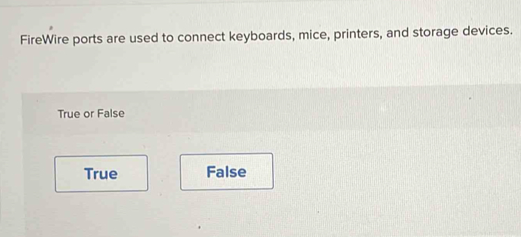 Solved: FireWire ports are used to connect keyboards, mice, printers ...