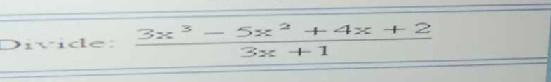 ^2+4x+2
3x + 1