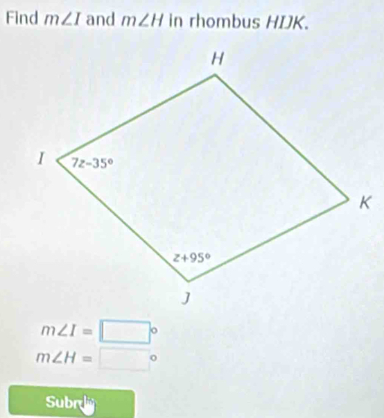 Find m∠ I and m∠ H in rhombus HD 1°
m∠ I=□°
m∠ H=□°
Subr