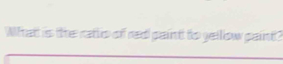 What is the ratic of red paint to yellow paint?