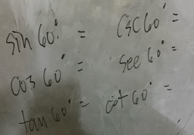 Solved: sin 60°=csc 60°= Co36=sec 60°= tan 60°=cot 60°= [Math]