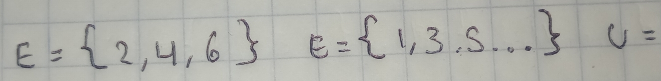 E= 2,4,6 E= 1,3,5... c=