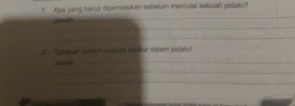 Apa yang harus diperslapkan sebelum memulai sebuah pidato? 
_ 
_ 
_ 
2. Tulekan cartsh ucapen syukur dalam pidato! 
b a _ 
_ 
_ 
_