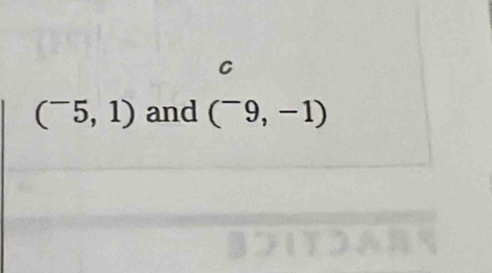 (^-5,1) and (^-9,-1)