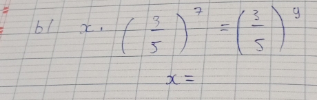 b1 C_1 ( 3/5 )^7=( 3/5 )^9
x=