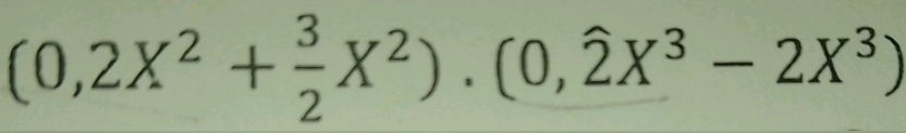 (0,2X^2+ 3/2 X^2).(0,widehat 2X^3-2X^3)