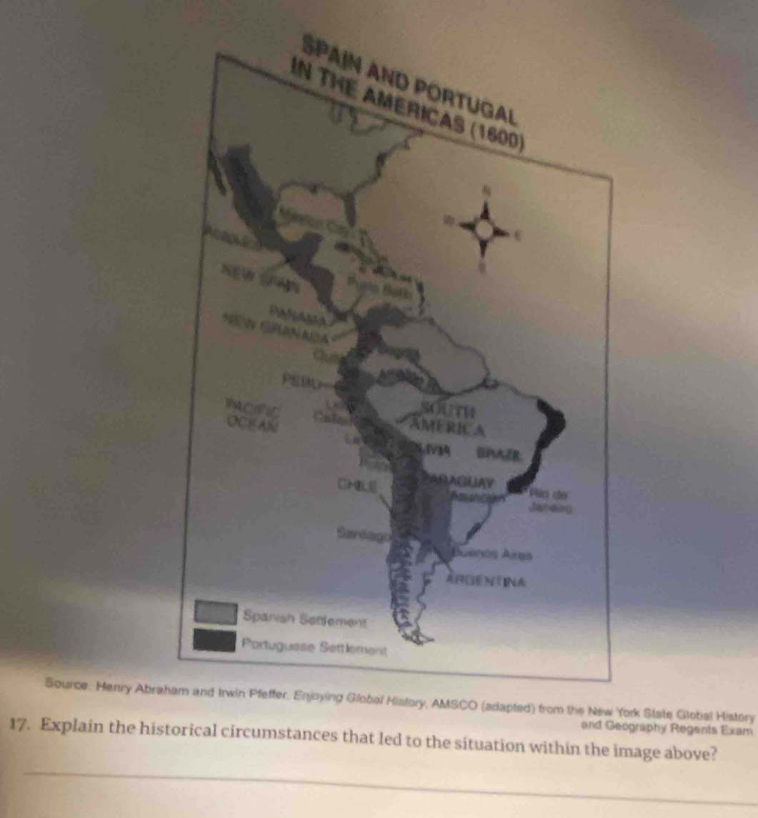 Source: Henry Abrahork State Global History 
eography Regents Exam 
17. Explain the historical circumstances that led to the situation within the image above? 
_