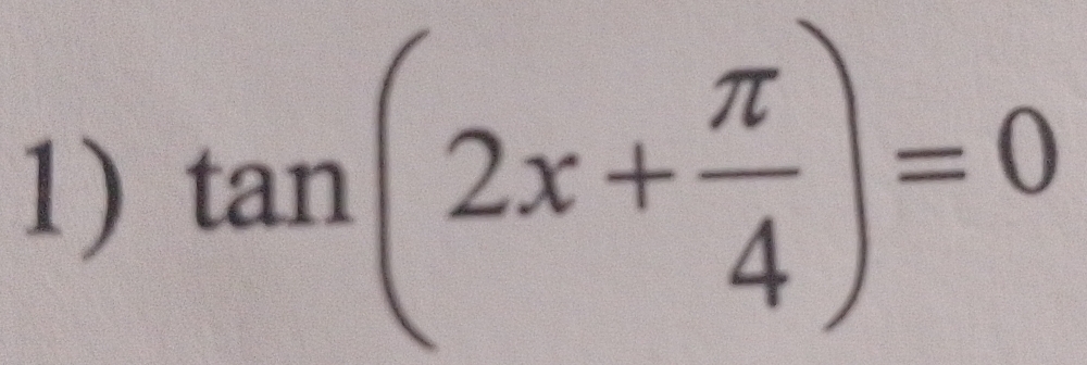 tan (2x+ π /4 )=0