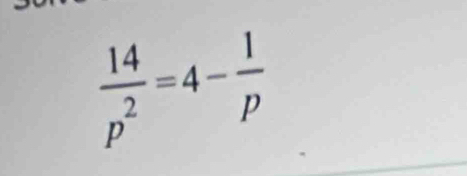  14/p^2 =4- 1/p 