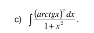 ∈t frac (arctgx)^2dx1+x^2.