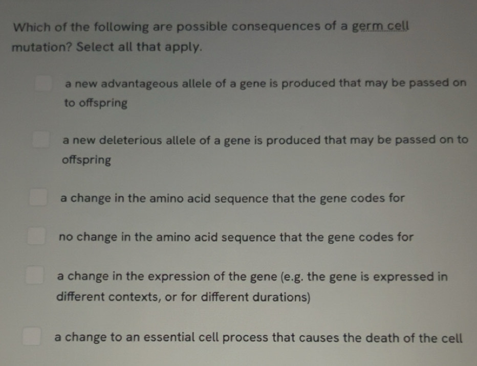 Solved: Which of the following are possible consequences of a germ cell ...
