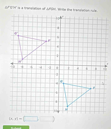 △ F'G'H' is a translation of △ FGH
Submit