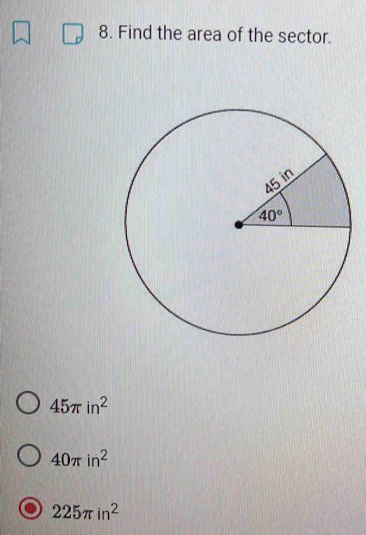 Find the area of the sector.
45π in^2
40π in^2
225π in^2