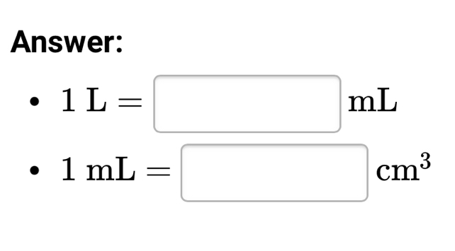 Answer:
1L=□ mL
1mL=□ cm^3