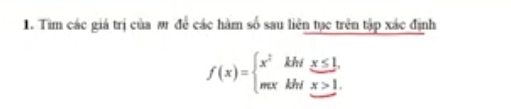 Tìm các giá trị của # đề các hàm số sau liên tục trên tập xác định
f(x)=beginarrayl x^2kh/x≤ 1, mxkh/x>1.endarray.