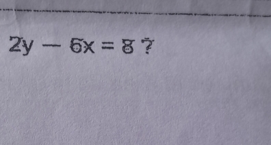 2y-6x=8 ?