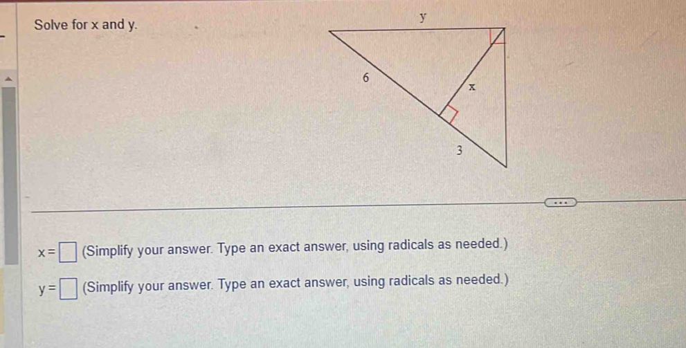 Solve for x and y.
x=□ (Simplify your answer. Type an exact answer, using radicals as needed.)
y=□ (Simplify your answer. Type an exact answer, using radicals as needed.)