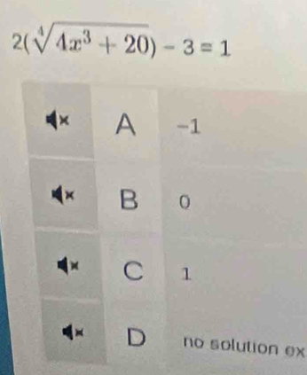 2(sqrt[4](4x^3+20))-3=1
ution ex