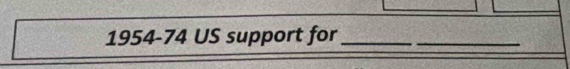 1954-74 US support for__